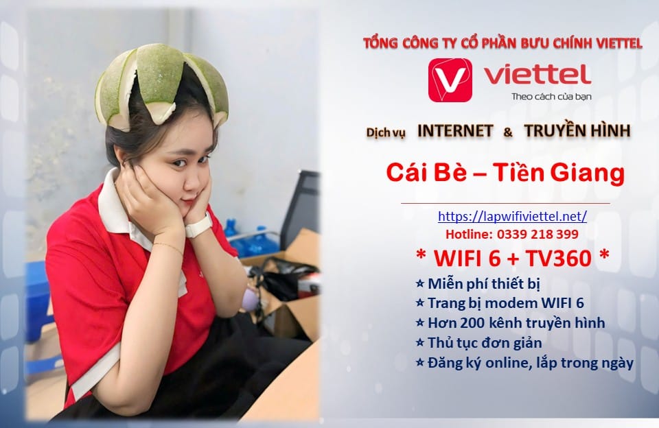 Lắp Mạng Viettel Cái Bè Tiền Giang- internet wifi 6 giá rẻ chỉ từ 165K/tháng, đăng ký đơn giản, lắp nhanh trong ngày.