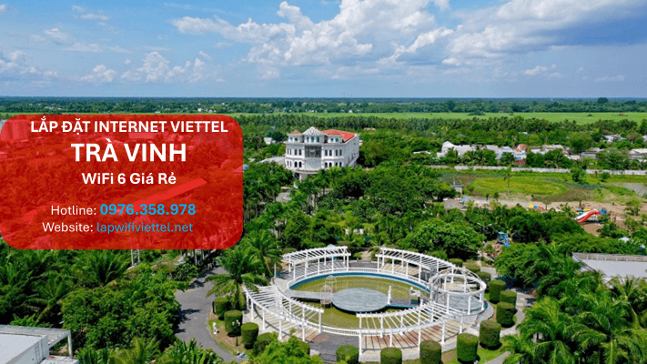 Lắp wifi Viettel Trà Vinh - Trải nghiệm công nghệ wifi 6 hiện đại, giá rẻ chỉ từ 180K/tháng
