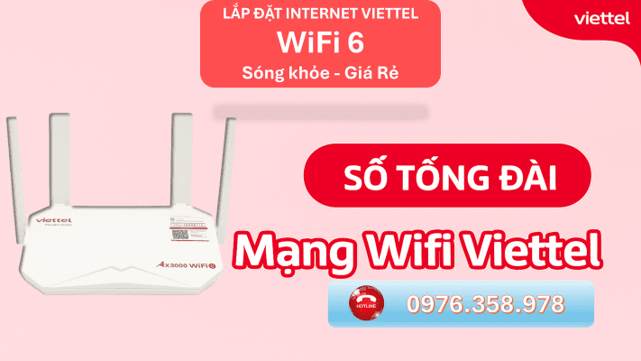Tổng đài lắp wifi Viettel: 0976.358.978 hỗ trợ trực tuyến 24/7, lắp nhanh trong ngày.