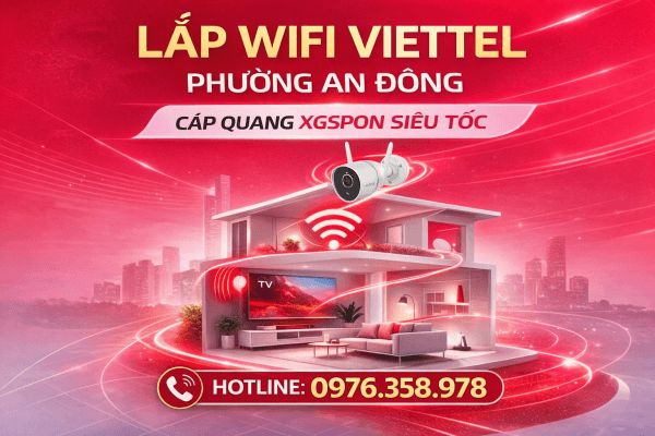lắp wifi viettel phường An Đông TPHCM - Cáp Quang XGSPON tốc độ cao.