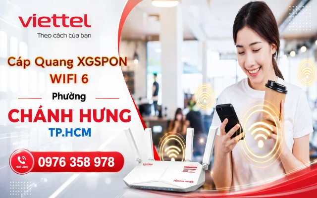 Lắp wifi Viettel phường Chánh Hưng TPHCM - cáp quang XGSPON wifi 6 giá rẻ, tốc độ cao, lắp nhanh trong ngày
