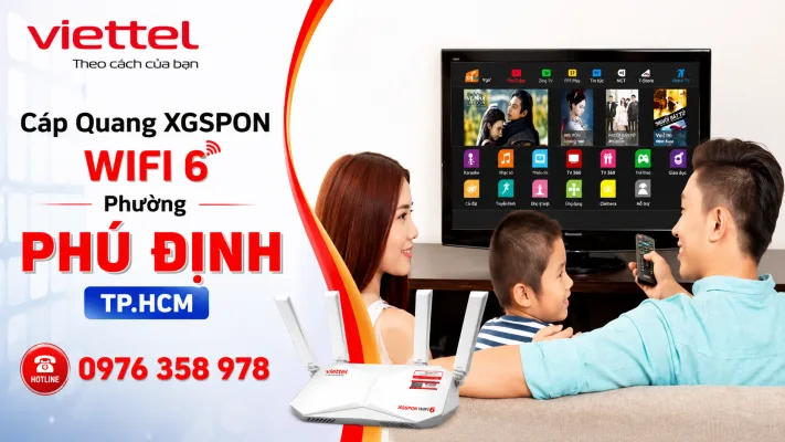 Lắp WiFi Viettel phường Phú Định TPHCM tốc độ cao, hạ tầng XGSPON hiện đại, WiFi 6 mạnh ổn định, hỗ trợ lắp nhanh tận nơi.