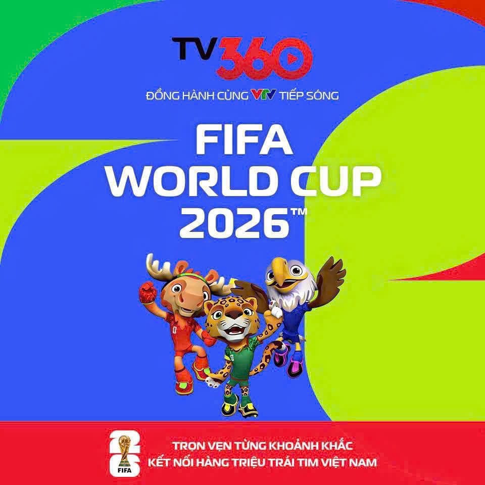 TV360 Chính Thức Tiếp Sóng FIFA World Cup 2026 – Trọn Vẹn 104 Trận Đấu Đỉnh Cao